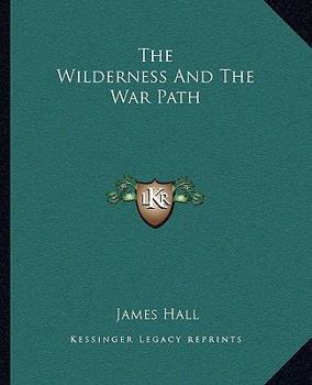 Paperback The Wilderness And The War Path Book