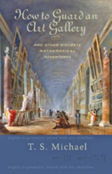 Paperback How to Guard an Art Gallery and Other Discrete Mathematical Adventures Book