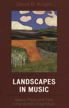 Paperback Landscapes in Music: Space, Place, and Time in the World's Great Music Book