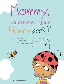 Hardcover Mommy, Where Are All the Honeybees? Book