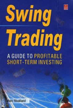 Paperback Swing Trading: A Guide to Profitable Short-Term Investing Book