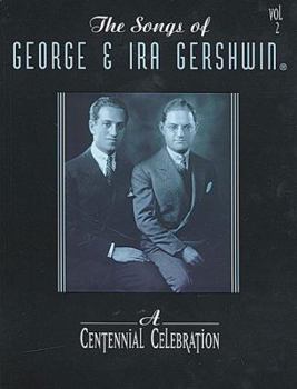 Paperback The Songs of George & IRA Gershwin, Vol 2: A Centennial Celebration (Piano/Vocal/Chords) Book