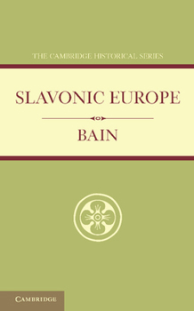 Slavonic Europe: A Political History of Poland and Russia from 1447 to 1796