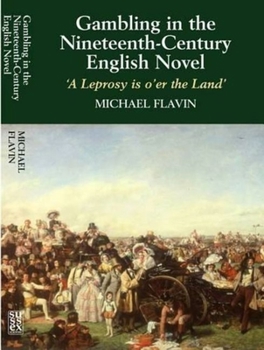 Paperback Gambling in the Nineteenth-Century English Novel: A Leprosy Is O'Er the Land Book