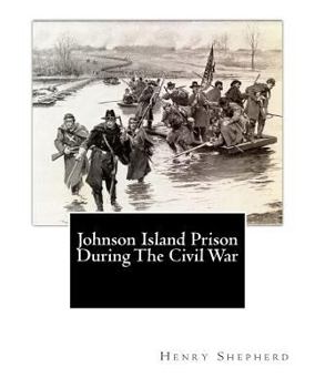 Paperback Johnson Island Prison During The Civil War Book