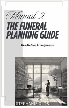 Manual 2 : The Funeral Planning Guide