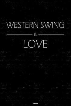 Western Swing is Love Planner: Western Swing Music Calendar 2020 - 6 x 9 inch 120 pages gift