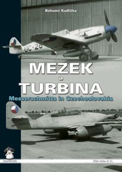 Paperback Mezek a Turbina: Messerschmitts in Czechoslovakia Book