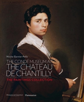 Hardcover The Conde Museum at the Chateau de Chantilly: The Paintings Collection Book