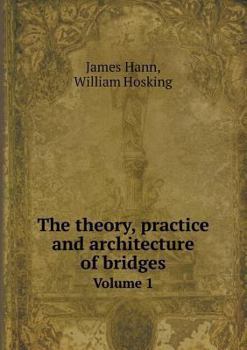 Paperback The theory, practice and architecture of bridges Volume 1 Book