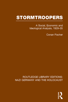 Paperback Stormtroopers (Rle Nazi Germany & Holocaust): A Social, Economic and Ideological Analysis 1929-35 Book
