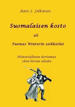 Suomalaisen kosto eli Tuomas Winterin seikkailut: Historiallinen kertomus 1800-luvun alusta