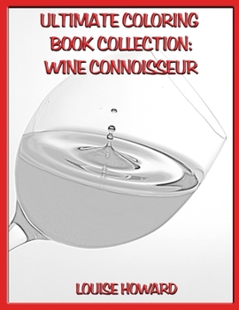 Paperback Ultimate Coloring Book Collection: Wine Connoisseur Book
