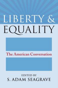 Liberty and Equality: The American Conversation - Book  of the American Political Thought