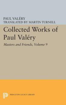 Hardcover Collected Works of Paul Valery, Volume 9: Masters and Friends Book