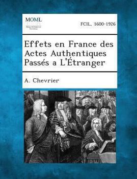 Paperback Effets En France Des Actes Authentiques Passes A L'Etranger [French] Book