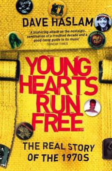 Paperback Young Hearts Run Free: The Real Story of the 1970s Book