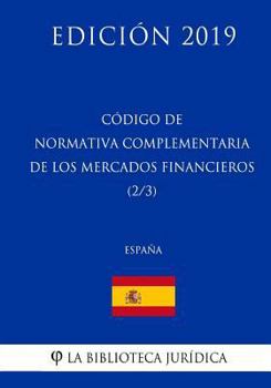 Paperback Código de Normativa Complementaria de los Mercados Financieros (2/3) (España) (Edición 2019) [Spanish] Book