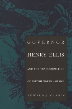 Paperback Governor Henry Ellis and the Transformation of British North America Book