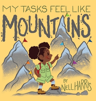 Hardcover My Tasks Feel Like Mountains: A book about task paralysis and getting things done! Book
