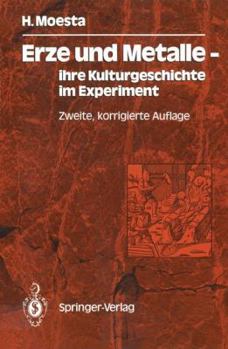 Paperback Erze Und Metalle -- Ihre Kulturgeschichte Im Experiment: Ihre Kulturgeschichte Im Experiment [German] Book