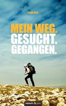 Paperback Mein Weg. Gesucht. Gegangen.: Eine Liebeserkl?rung an und auf dem Rennsteig sowie an das Leben [German] Book