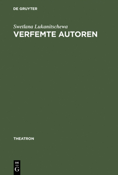 Hardcover Verfemte Autoren: Werke Von Marina Cvetaeva, Michail Bulgakov, Aleksandr Vvedenskij Und Daniil Charms Auf Den Deutschen Bühnen Der 90er [German] Book