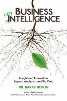 Paperback Business unIntelligence: Insight and Innovation beyond Analytics and Big Data Book