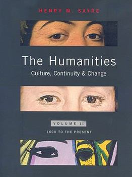 Paperback The Humanities: Culture, Continuity, and Change, Volume 2: 1600 to the Present Book