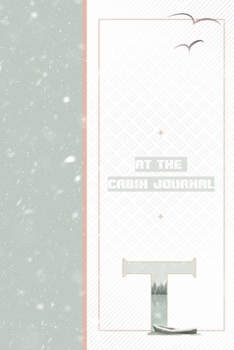 Paperback At The Cabin Journal T: Life Is Better In The Family Vacation Cabin Notebook - To-Do-List Log - Cabin Adventures Diary to Write In Book