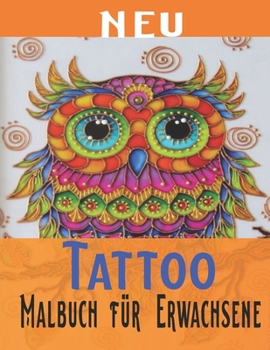 Tattoo Malbuch F?r Erwachsene: Erstaunliches Geschenk f?r Tattoo-Liebhaber 50 einseitige Tattoos Fantastische und entspannende Tattoo-Designs f?r M?n