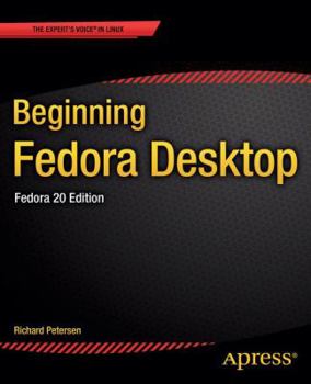 Paperback Beginning Fedora Desktop: Fedora 20 Edition Book