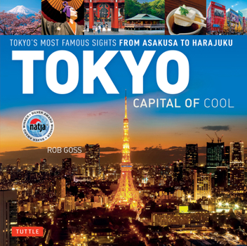 Hardcover Tokyo - Capital of Cool: Tokyo's Most Famous Sights from Asakusa to Harajuku Book