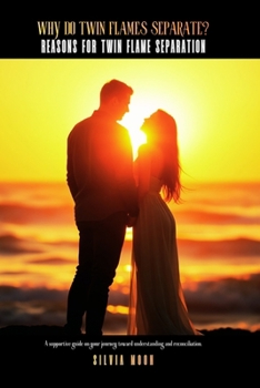Paperback Why Do Twin Flames Separate?: Reasons For Twin Flame Separation Book