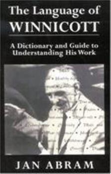Hardcover The Language of Winnicott: A Dictionary and Guide to Understanding His Work Book