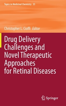 Hardcover Drug Delivery Challenges and Novel Therapeutic Approaches for Retinal Diseases Book