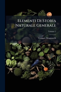 Paperback Elementi Di Storia Naturale Generale; Volume 1 [Italian] Book