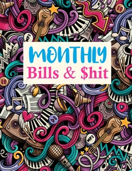 Paperback Monthly Bills & $hit: Nifty Daily Weekly Monthly Budget Planner Workbook, Bill Payment Log, Debt Tracking Organizer With Income Expenses Tra Book