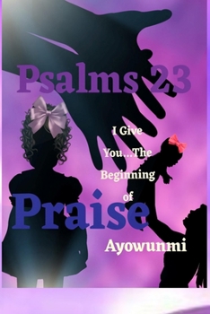 Paperback Psalms 23: The Beginning of Praise Book