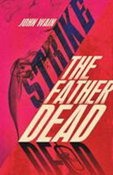 Paperback Strike The Father Dead Book