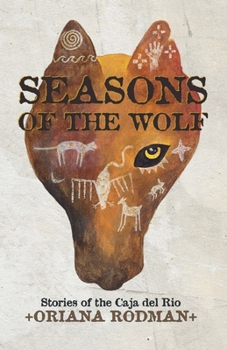 Seasons of the Wolf: Stories of the Caja del Rio