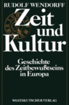 Paperback Zeit Und Kultur: Geschichte Des Zeitbewußtseins in Europa [German] Book