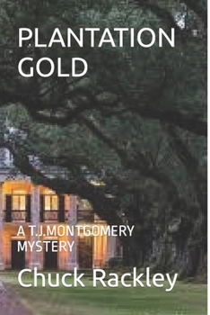 Paperback Plantation Gold: A T.J.Montgomery Mystery Book