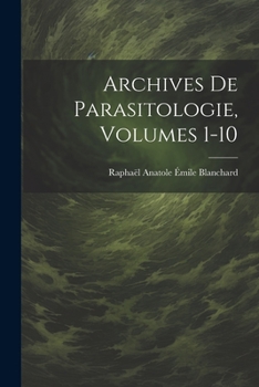 Archives De Parasitologie, Volumes 1-10