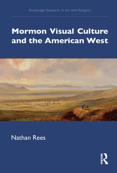 Hardcover Mormon Visual Culture and the American West Book