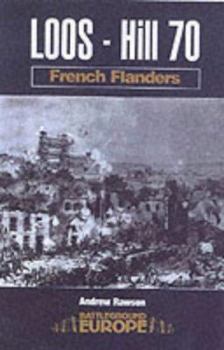 LOOS - HILL 70: FRENCH FLANDERS (Battleground Europe) - Book  of the Battleground Books: World War I