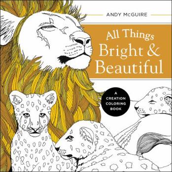 Paperback All Things Bright and Beautiful: A Creation Coloring Book