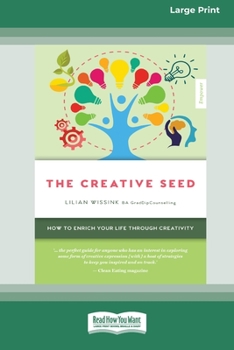 Paperback The Creative Seed (Empower edition): How to enrich your life through creativity (16pt Large Print) Book