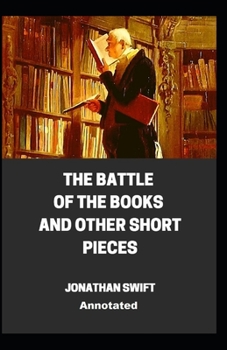Paperback The Battle of the Books and other Short Pieces Annotated Book