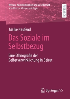 Paperback Das Soziale Im Selbstbezug: Eine Ethnografie Der Selbstverwirklichung in Beirut [German] Book